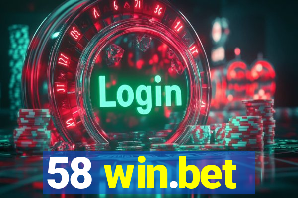 58 win.bet